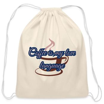 Coffee Is My Love Language - Funny Coffee Lover - Cotton Drawstring Bag - natural - Front