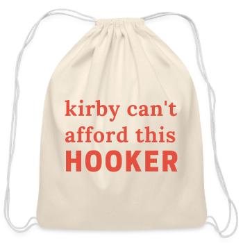kirby can't afford this hooker - Cotton Drawstring Bag - natural - Front