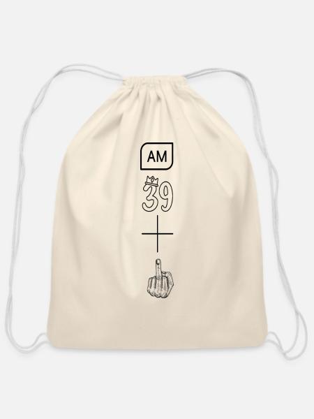 I Am 39 Plus Middle Finger T-Shirt 40th Birthday - Cotton Drawstring Bag - natural