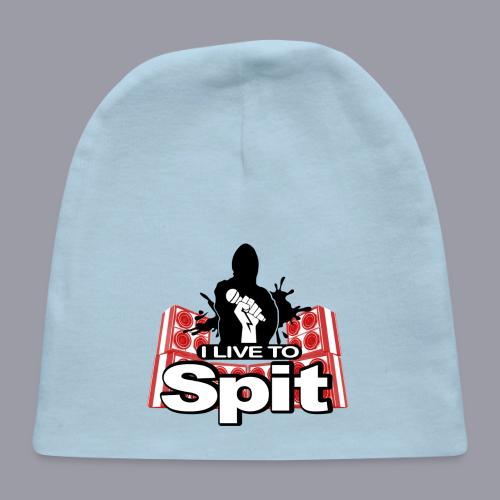 I LIVE TO SPIT - Baby Cap