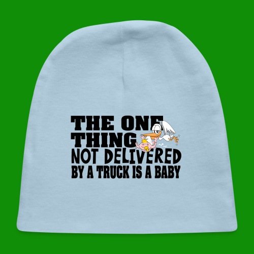 The One Thing Not Delivered By a Truck - Baby Cap