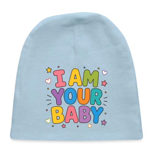 I Am Your Baby - Baby Cap