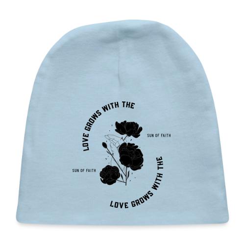 Love Grows With The Sun Of Faith - Baby Cap