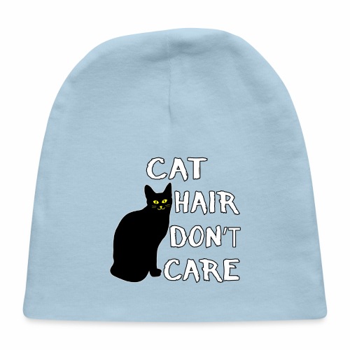 Cat Hair Don't Care Funny Adoption Furry Pet Lover - Baby Cap