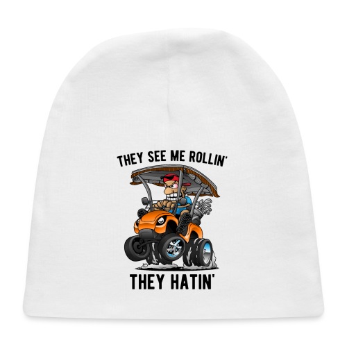 They See Me Rollin' They Hatin' Golf Cart Cartoon - Baby Cap