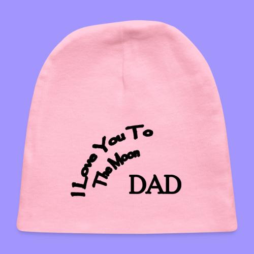 I Love You to The Moon Dad | Father's Day | Family - Baby Cap