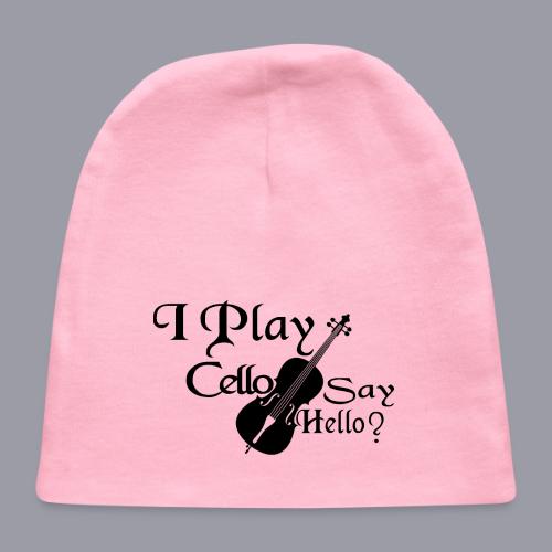 I PLAY CELLO - SAY HELLO! - Baby Cap