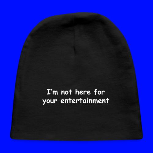 Not Your Entertainment - Baby Cap