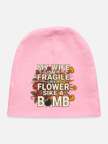 My Wife Isn't Like A Flower She's Like A Bomb - Baby Cap - light pink - Front
