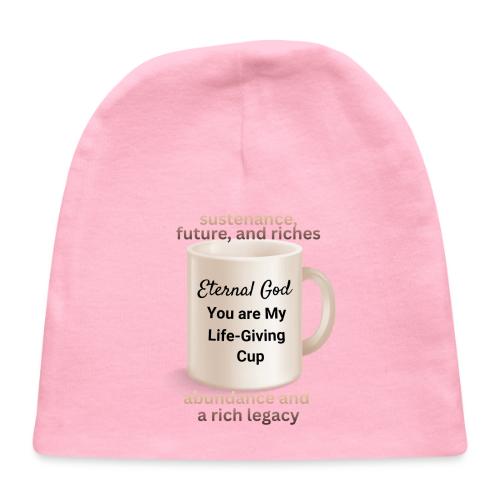 The Eternal God My Life Giving Cup - Baby Cap