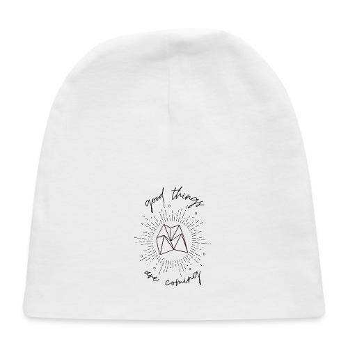Good Things Are Coming - Baby Cap