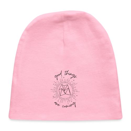 Good Things Are Coming - Baby Cap