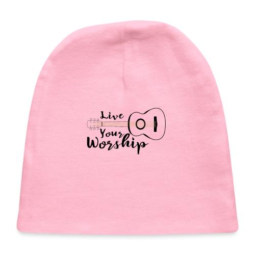 Live Your Worship - Baby Cap