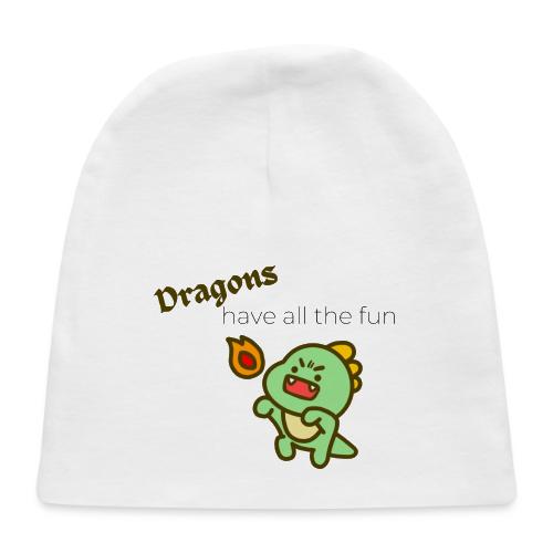 Dragon's Have All the Fun (black text) - Baby Cap