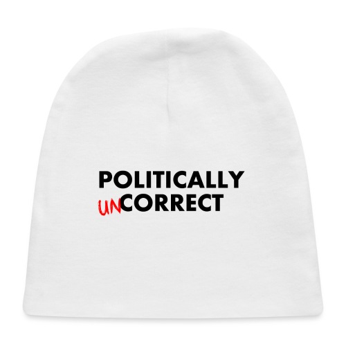 POLITICALLY UN-CORRECT - Baby Cap
