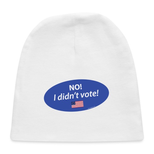 No I Didn't Vote TEE for Whites / Lights - Baby Cap