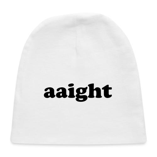 Aaight Hip Hop Music Quote - Baby Cap