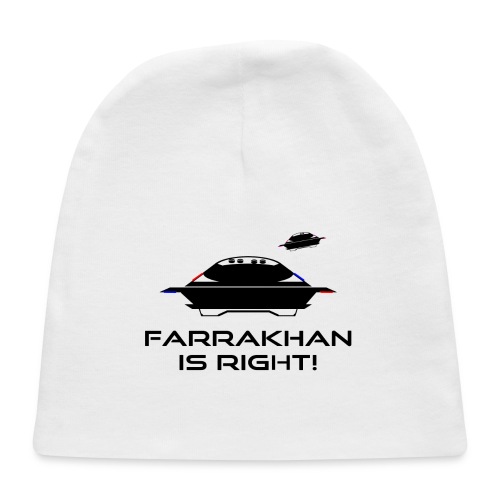 Farrakhan Is Right UFO Believer BLK - Baby Cap