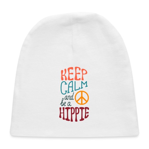 Keep Calm and be a Hippie - Baby Cap
