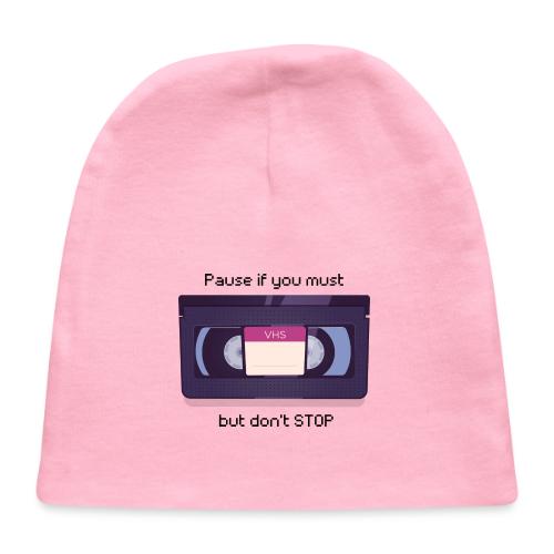 Pause bud don't Stop VHS - Baby Cap