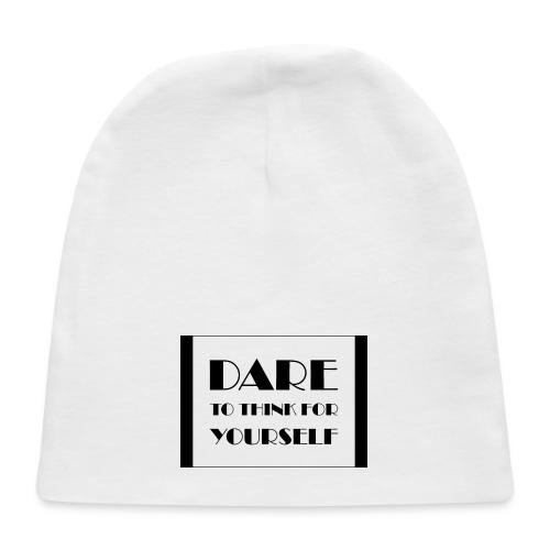 Dare To Think For Yourself - Baby Cap