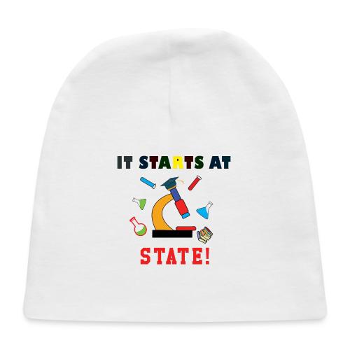 It Starts At STATE! -Science Majors - Baby Cap