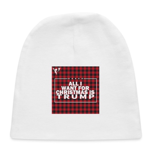 All I Want For Christmas Is Trump - Baby Cap