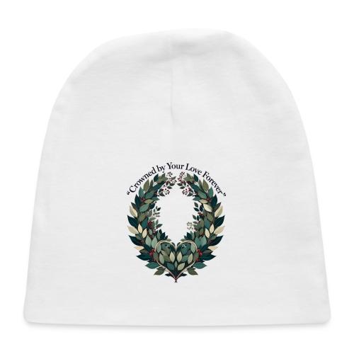 Crowned by Your Love Forever Laurel Wreath T-Shirt - Baby Cap
