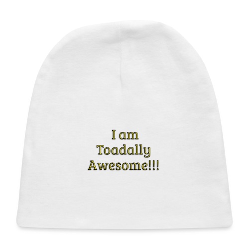 I am Toadally Awesome - Baby Cap