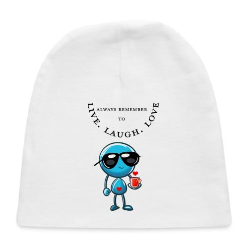 Always Remember to live laugh love - Baby Cap