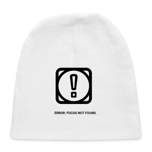 ERROR: FOCUS NOT FOUND T-Shirt | Funny Remote Work - Baby Cap