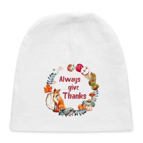 Always give thanks - Baby Cap