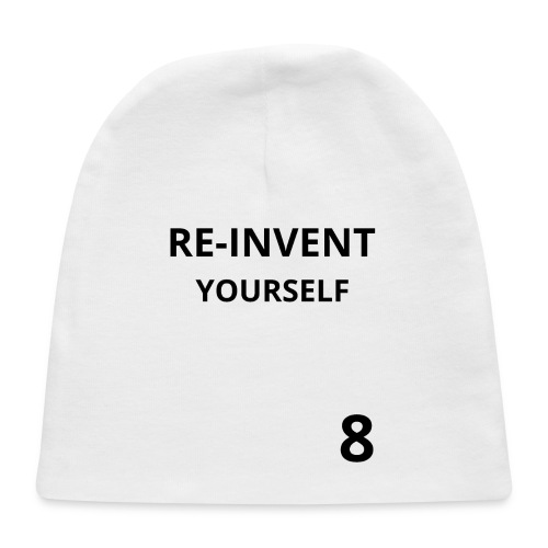 RE-INVENT YOURSELF 8 (black letters version) - Baby Cap