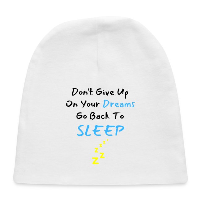Don't Give Up On Your Dreams Go Back to Sleep Zzz