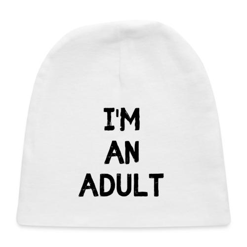 I'M AN ADULT t-shirt - Baby Cap