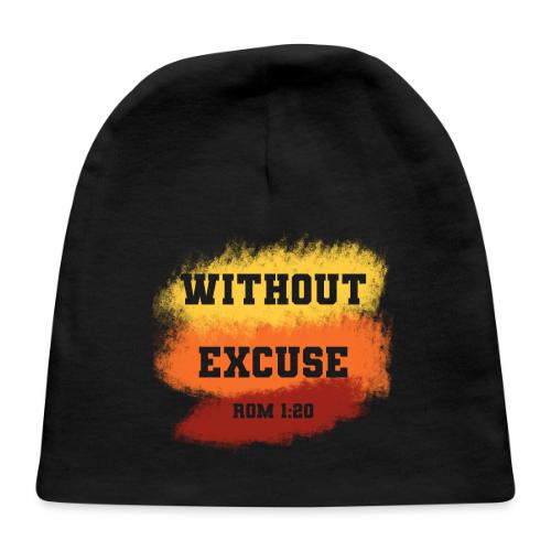 Without Excuse - Romans 1:20 - Baby Cap