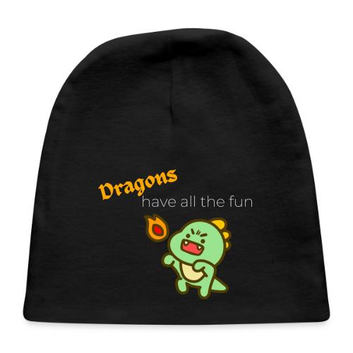 Dragon's Have All the Fun (white text) - Baby Cap