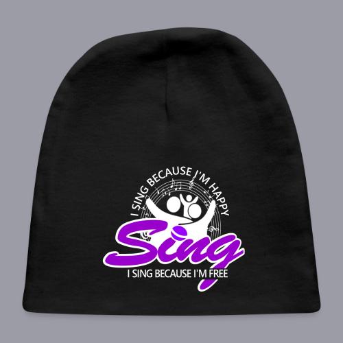 I SING BECAUSE I'M HAPPY - Baby Cap
