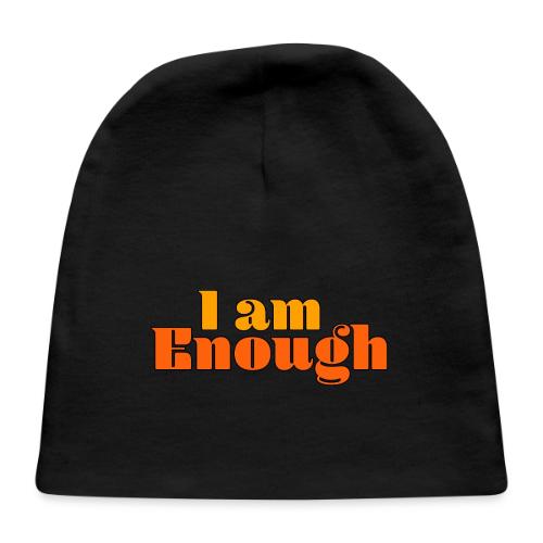 I Am Enough – Self-Love Affirmation Typography - Baby Cap