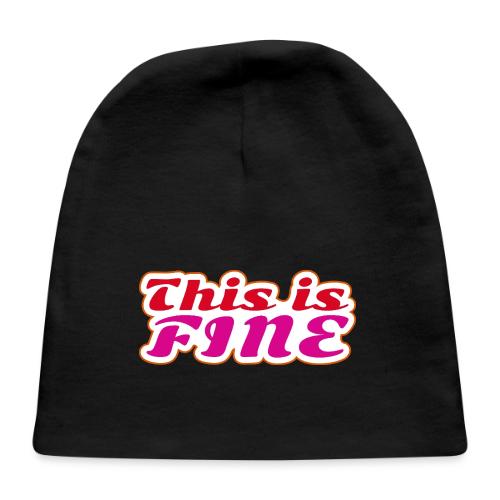 This Is Fine - Baby Cap