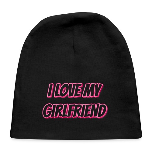 I Love My Girlfriend T-Shirt - Customizable - Baby Cap