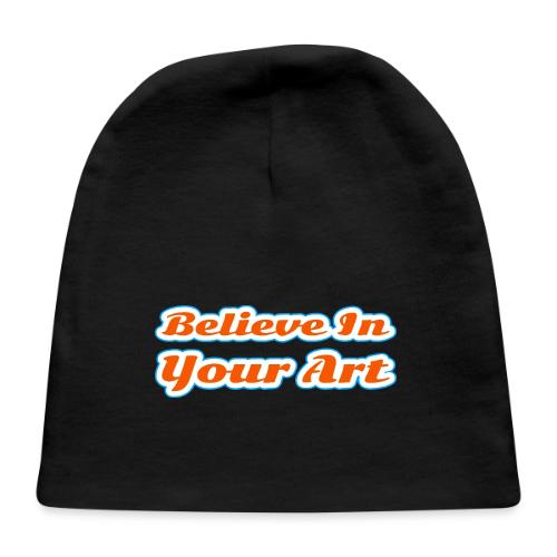 Believe in Your Art — Creative Glow Script - Baby Cap