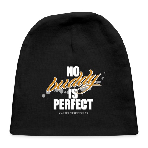 no buddy is perfect - Baby Cap