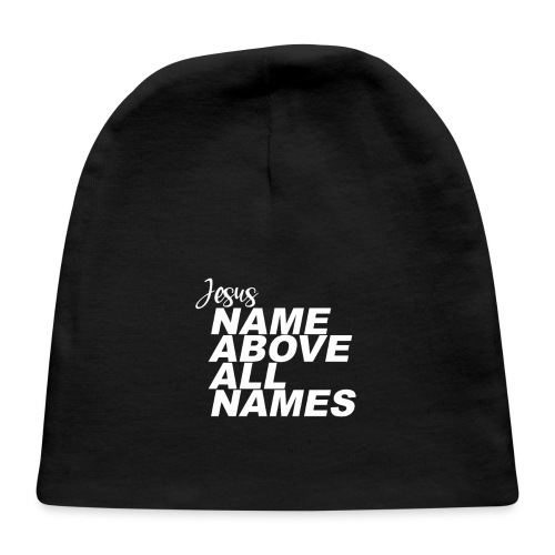 Jesus: Name above all names - Baby Cap