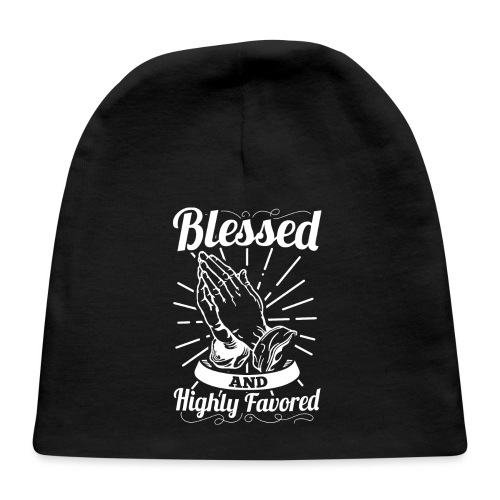 Blessed And Highly Favored (Alt. White Letters) - Baby Cap