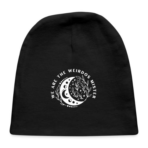We Are The Weirdos Mister - Baby Cap