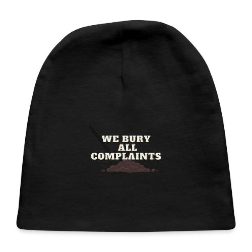 We Bury All Complaints - Baby Cap