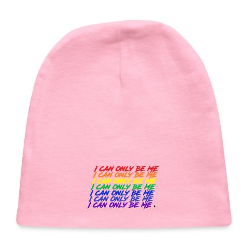 I Can Only Be Me (Pride) - Baby Cap
