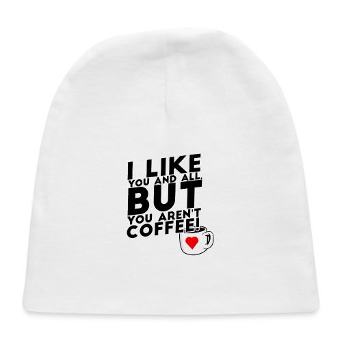 I like you, but... - Baby Cap