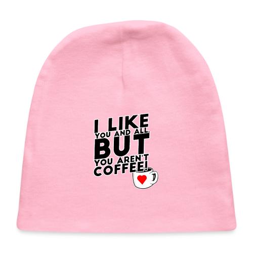 I like you, but... - Baby Cap